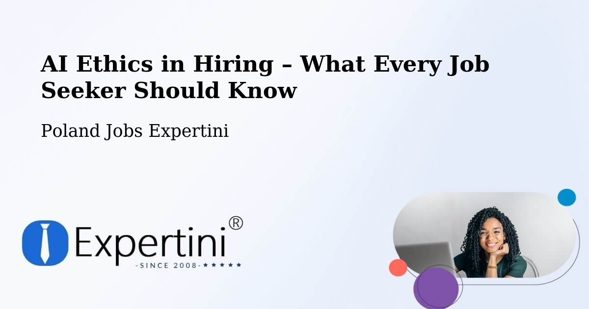 AI Ethics in Recruitment & Hiring – Słupca - Słupca, Poland Jobs Expertini