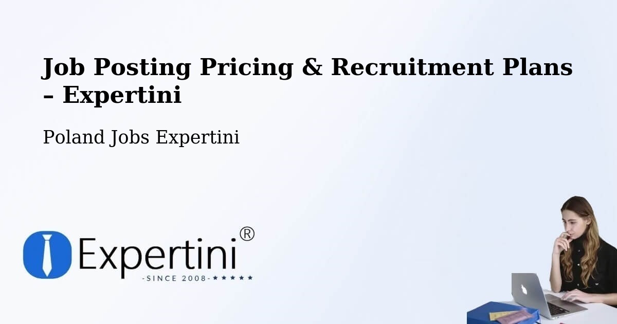 Job Posting Pricing & Recruitment Plans – Słupca - Słupca, Poland Jobs Expertini