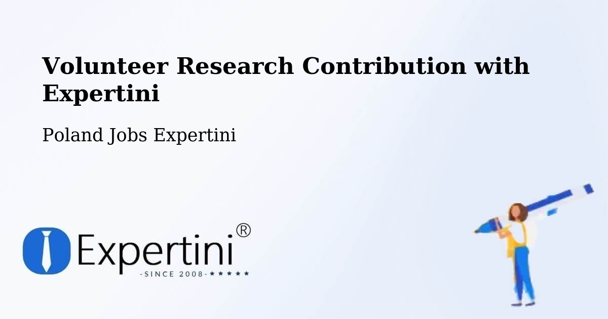 Volunteer Research Contribution Program – Słupca - Poland Jobs Expertini